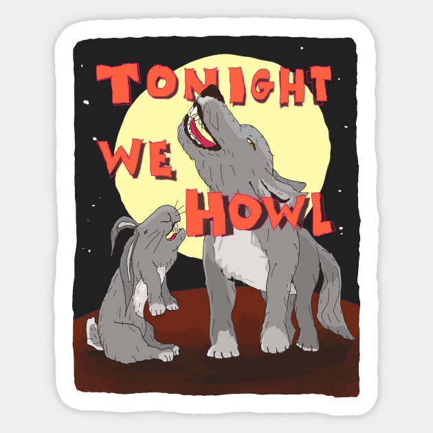 Tonight We Howl wolf and rabbit howling at the moon Sticker by davidscohen